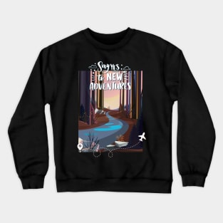 Say Yes to new adventures Love hiking scenic forest Crewneck Sweatshirt